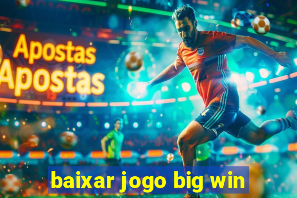 baixar jogo big win